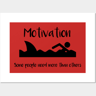 Motivation Some People Need More Than Others Posters and Art